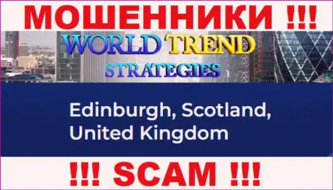 С компанией WorldTrendStrategies весьма рискованно совместно работать, потому что их официальный адрес в офшорной зоне - Эдинбург, Шотландия, Соединенное Королевство