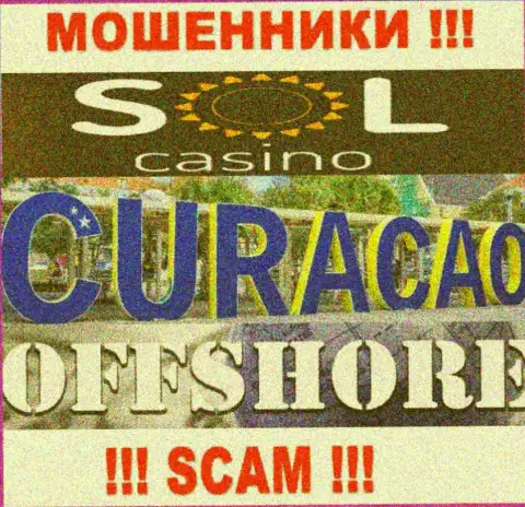 Будьте крайне внимательны internet ворюги Sol Casino расположились в офшоре на территории - Кюрасао