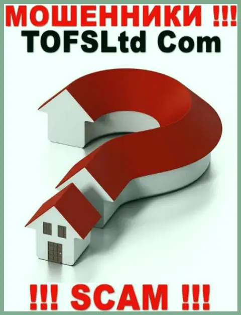 Юридический адрес регистрации TOFSLtd у них на официальном сайте не найден, скрывают информацию