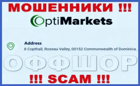 Не сотрудничайте с организацией OptiMarket - можете остаться без вложенных денег, потому что они находятся в офшорной зоне: 8 Coptholl, Roseau Valley 00152 Commonwealth of Dominica