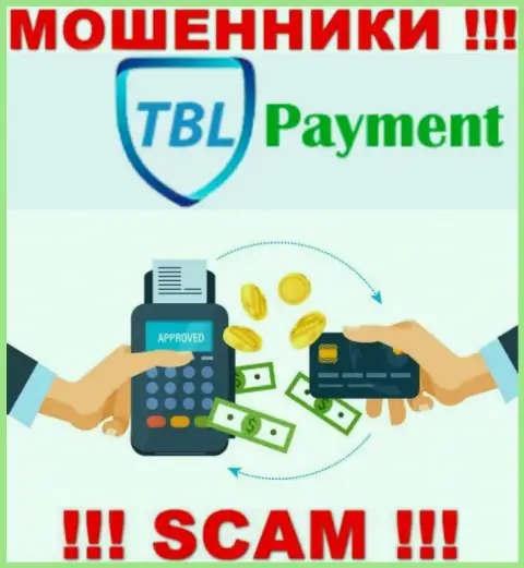 Весьма рискованно иметь дело с TBL Payment, оказывающими услуги в области Платежка