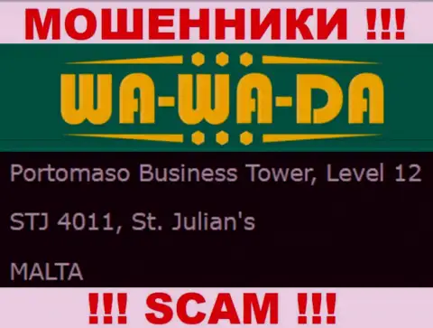 Оффшорное месторасположение Wa-Wa-Da Casino - Portomaso Business Tower, Level 12 STJ 4011, St. Julian's, Malta, оттуда указанные мошенники и прокручивают свои грязные делишки