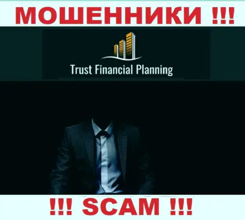 Прямые руководители Trust-Financial-Planning предпочли скрыть всю информацию о себе
