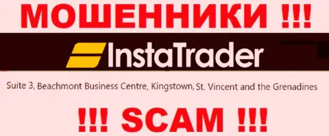 Suite 3, Beachmont Business Centre, Kingstown, St. Vincent and the Grenadines - это оффшорный юридический адрес ИнстаТрейдер Нет, оттуда ВОРЫ дурачат своих клиентов